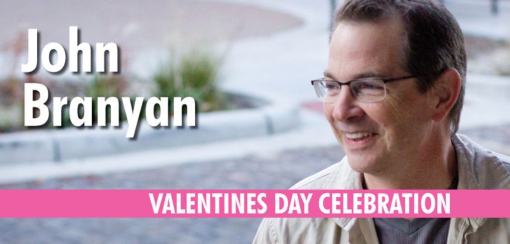 Valentine Celebration with John Branyan