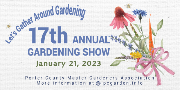 17th Annual Porter County Gardening Show